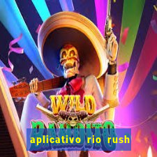 aplicativo rio rush paga mesmo